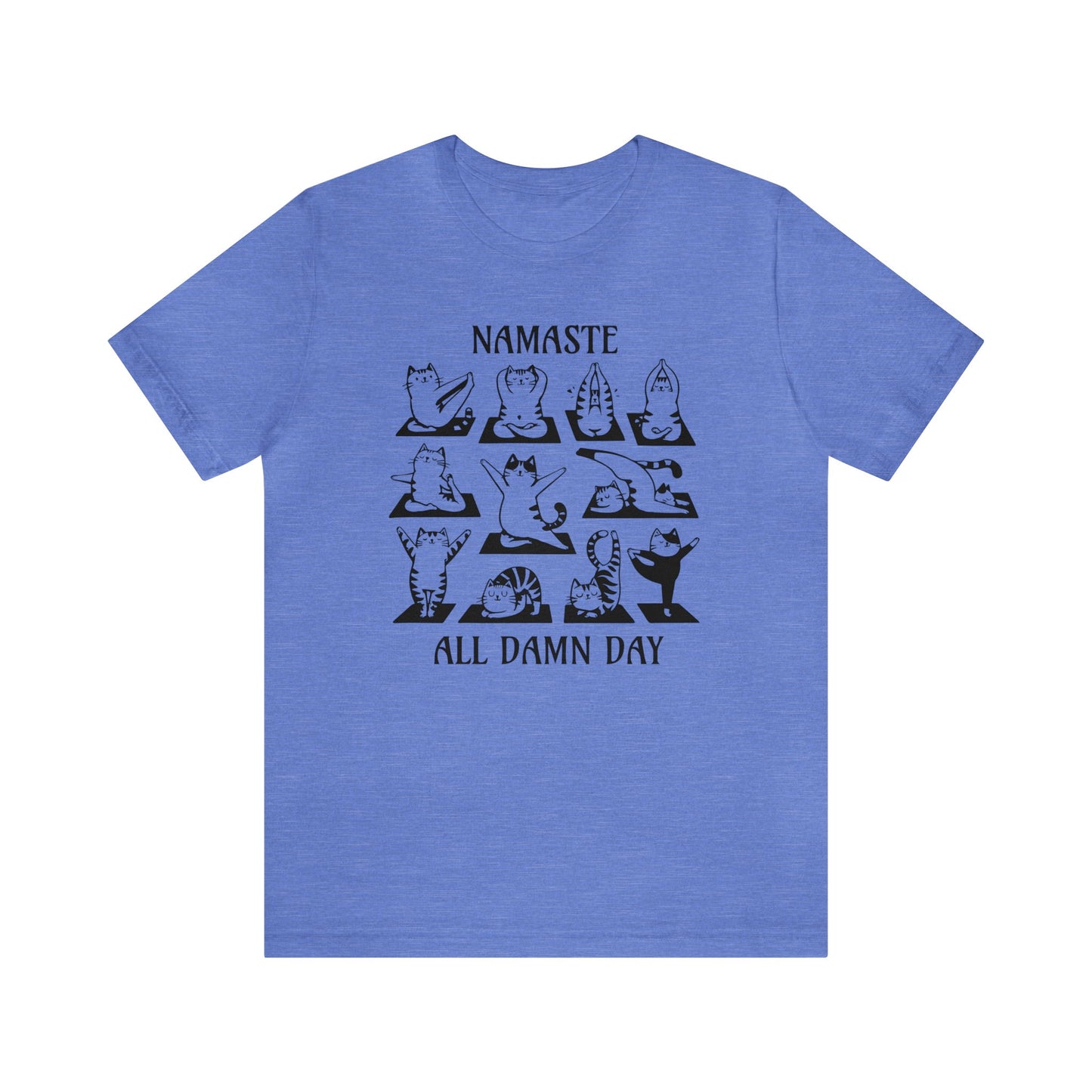 Namaste All Damn Day T-Shirt