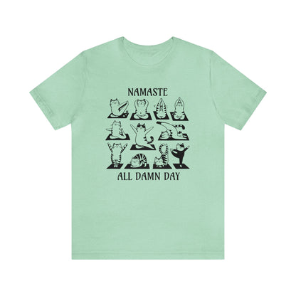 Namaste All Damn Day T-Shirt