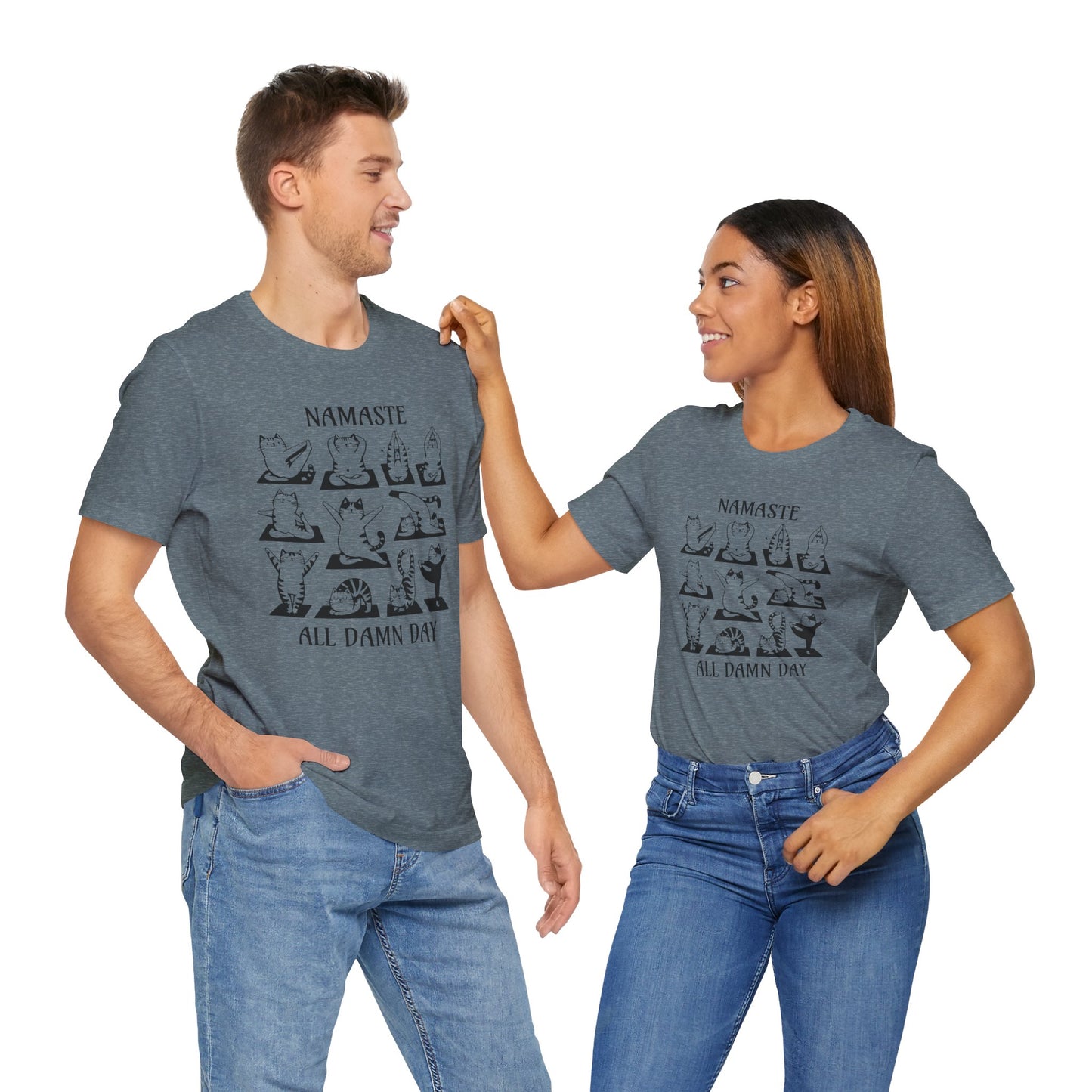 Namaste All Damn Day - T-Shirt