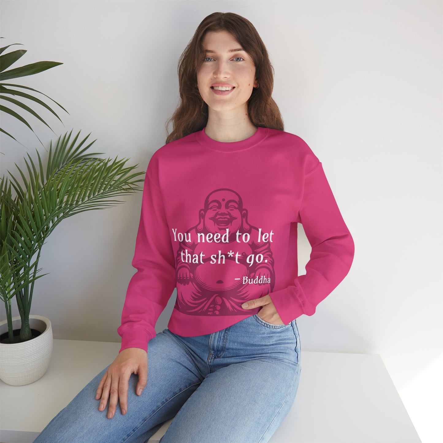 You need to let that sh*t go - Sweatshirt