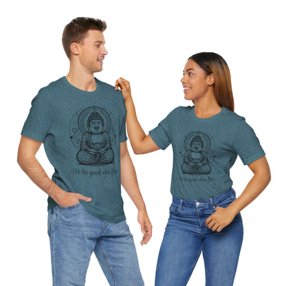 Buddha Let the good vibes flow T-Shirt