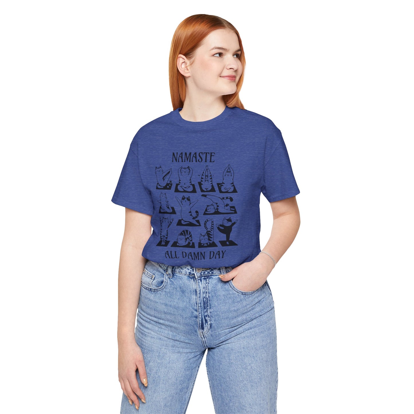 Namaste All Damn Day - T-Shirt