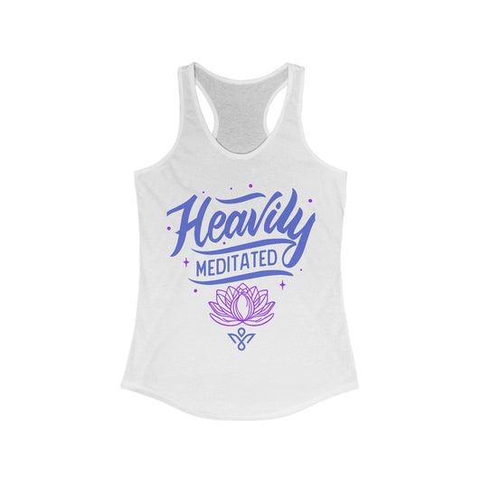 Heavily Meditated - Women Racerback Tank Top - Original Design 1 color 🤍