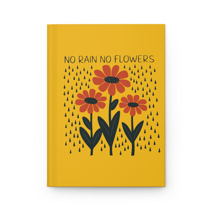 No Rain No Flowers - Hardcover Journal