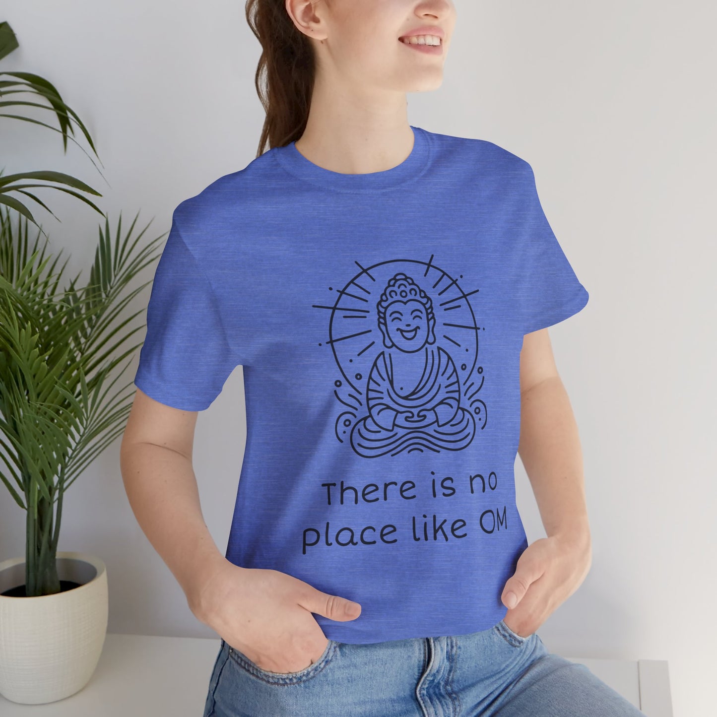 Buddha There is no place like OM T-Shirt