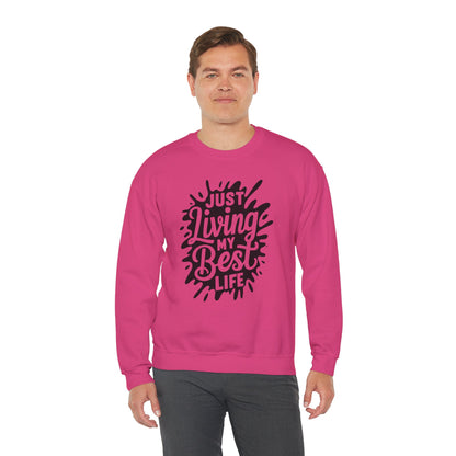 Just Living My Best Life - Crewneck Sweatshirt