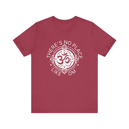 There is no place like OM T-Shirt