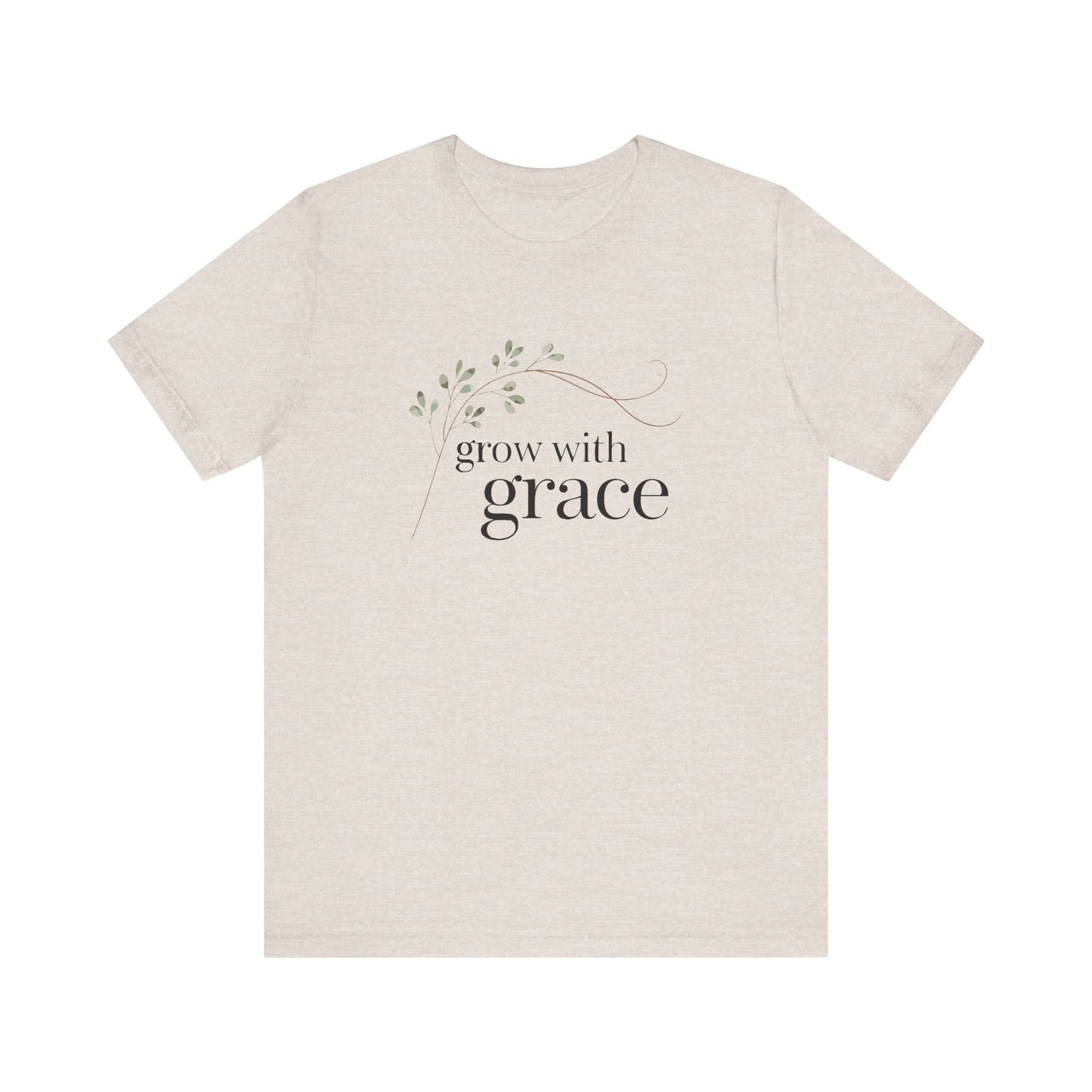 Grow With Grace - T-Shirt