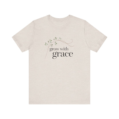 Grow With Grace - T-Shirt