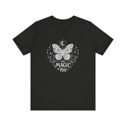 The Magic Is You - T-Shirt