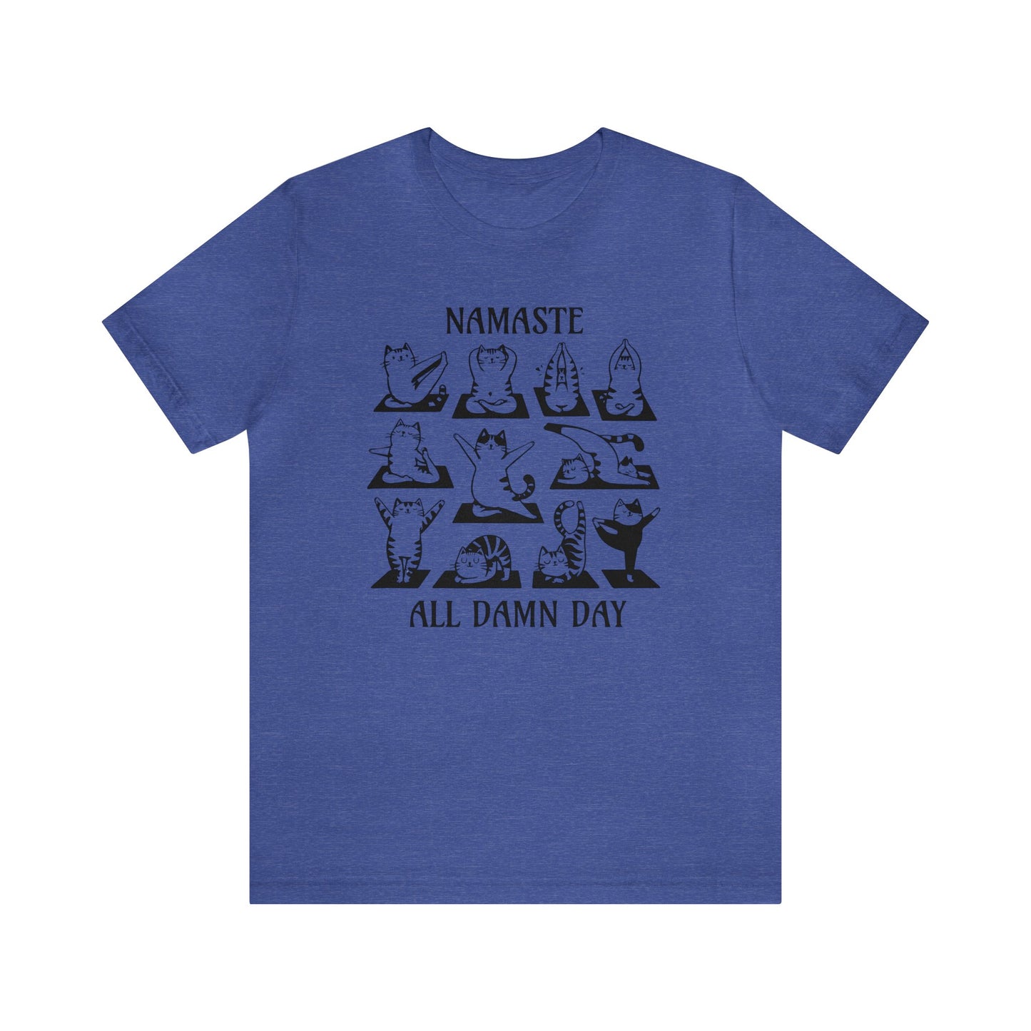 Namaste All Damn Day T-Shirt