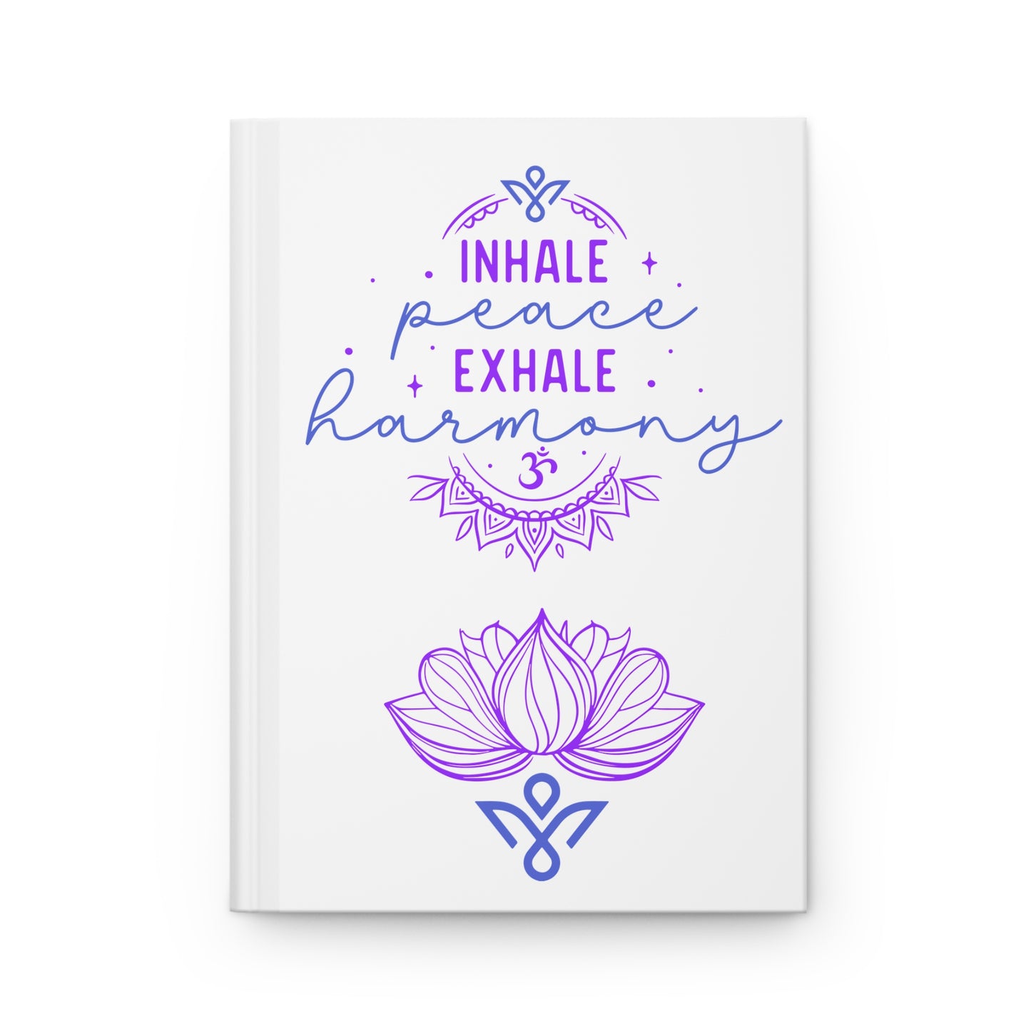 Inhale Peace Exhale Harmony - Hardcover Journal