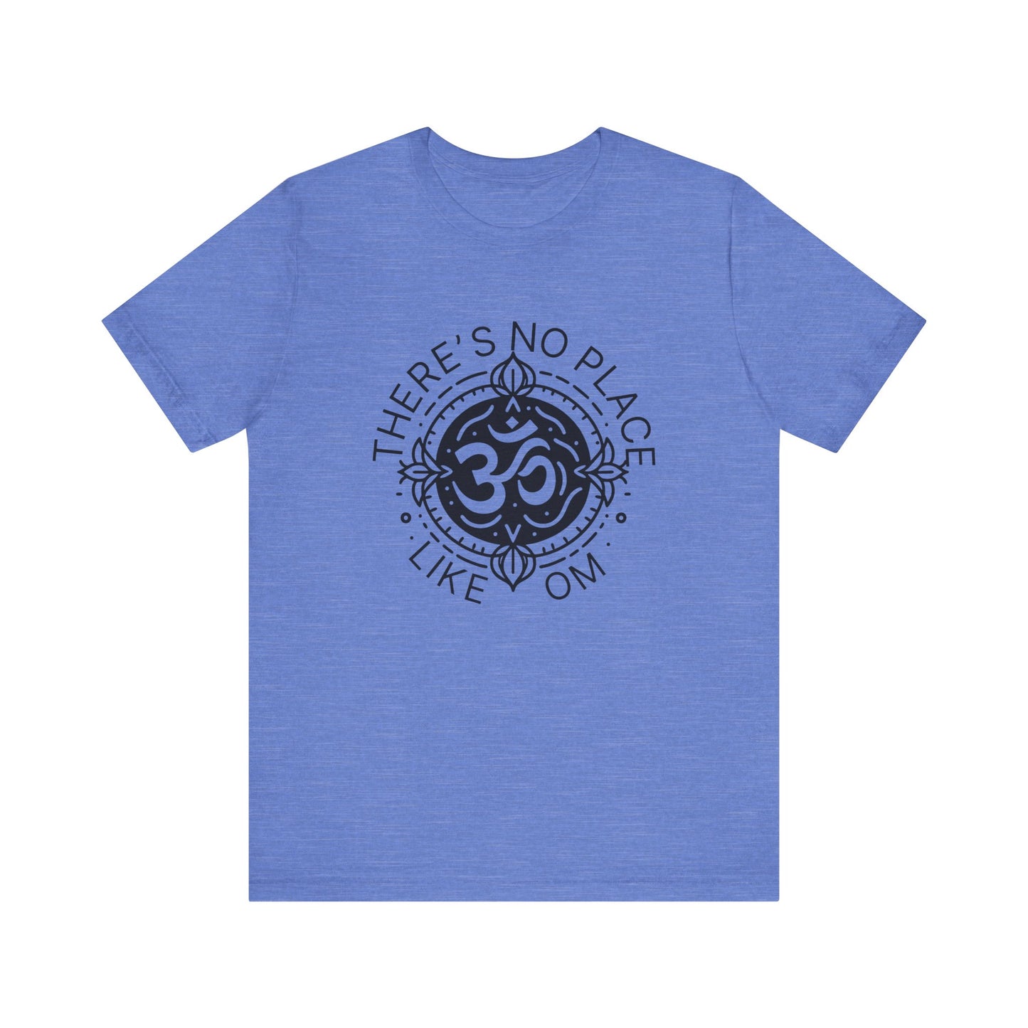 There is no place like OM T-Shirt