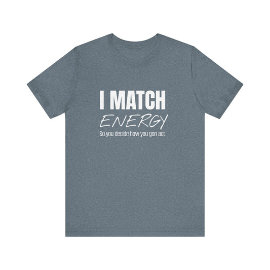 I match ENERGY T-Shirt