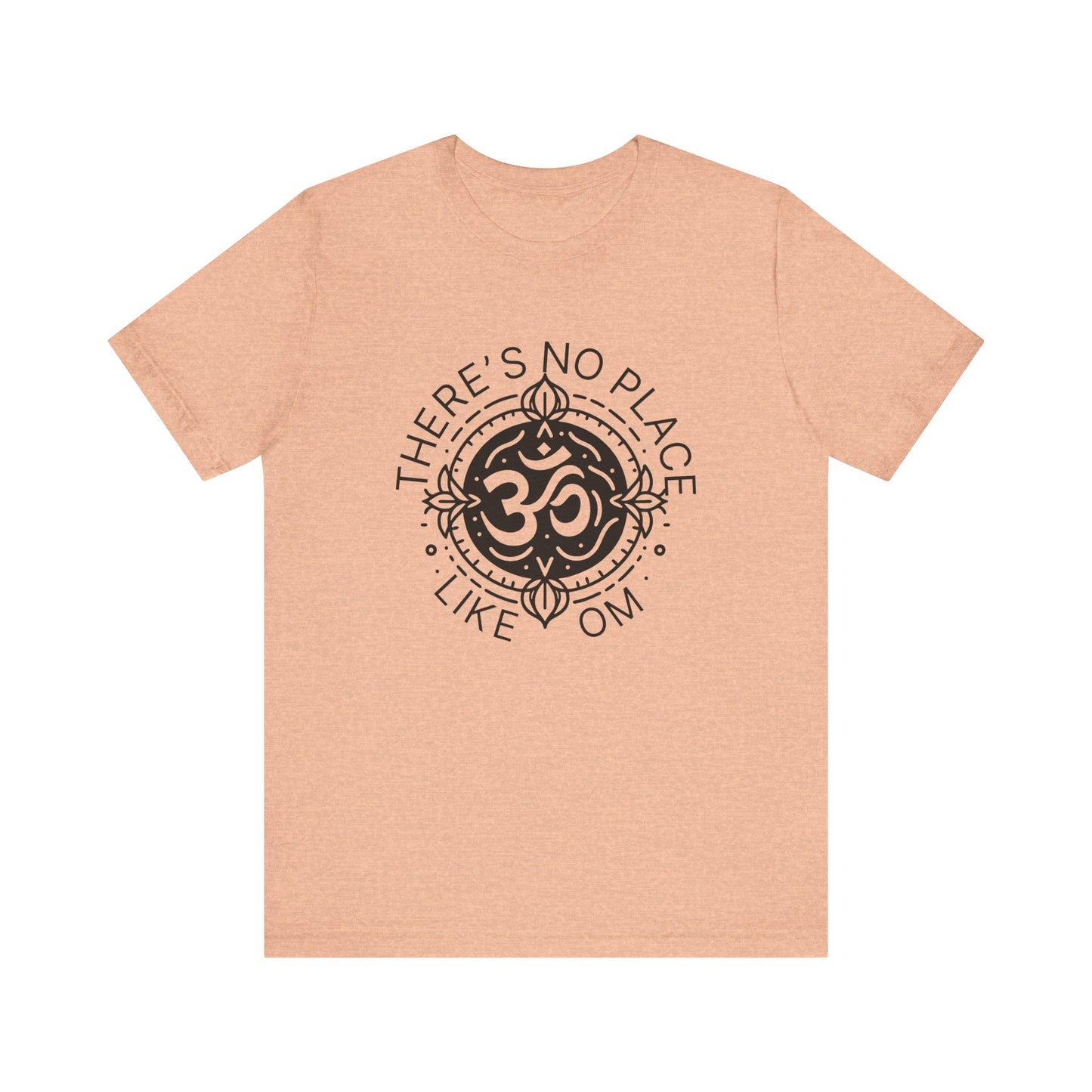 There is no place like OM T-Shirt