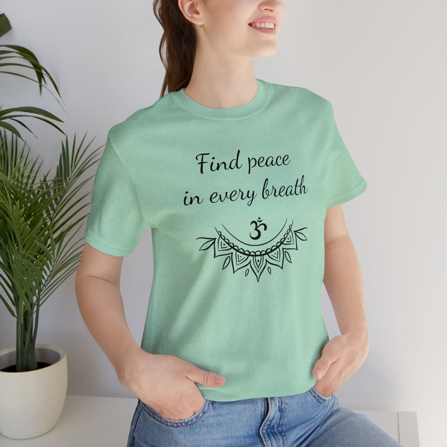 Find peace in every breath T-Shirt