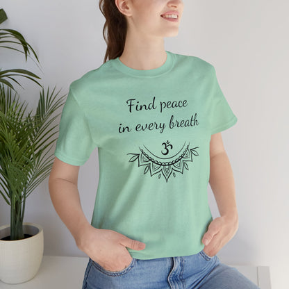 Find peace in every breath T-Shirt