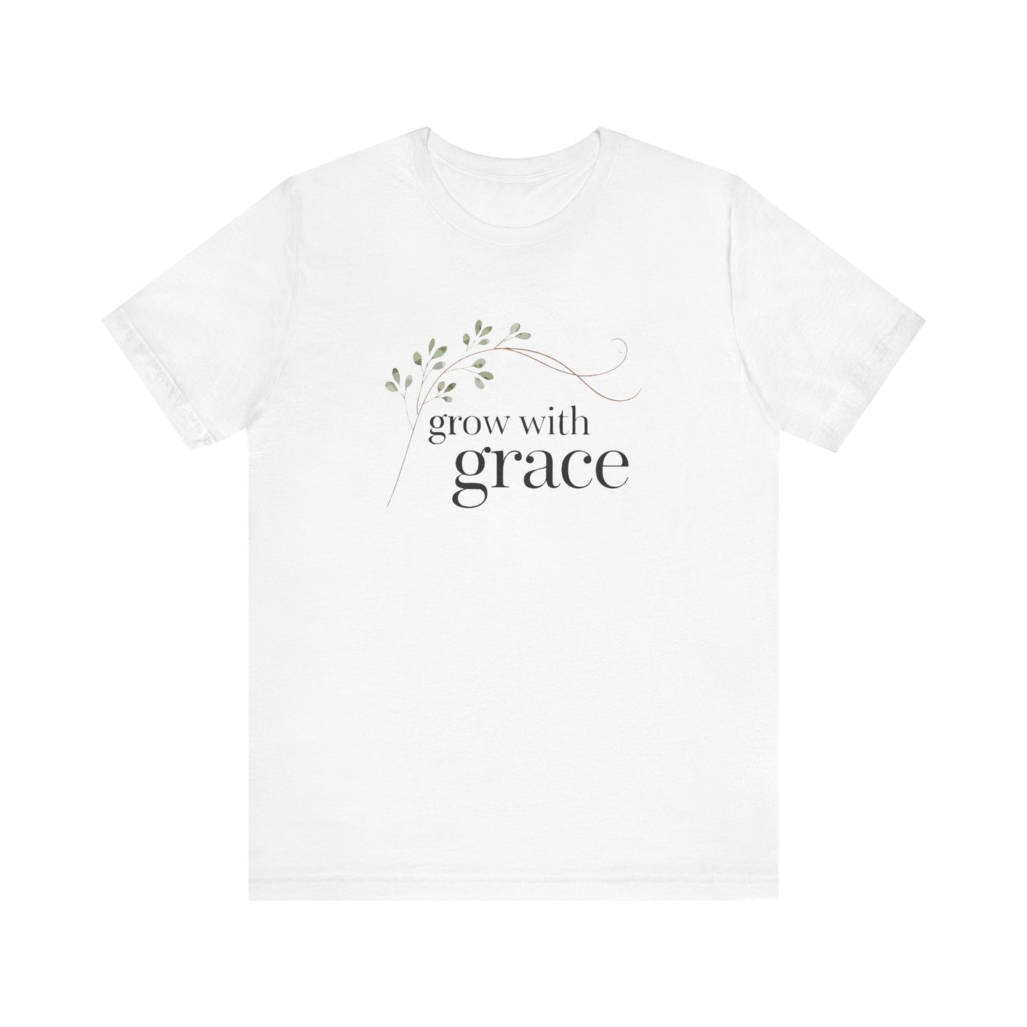 Grow With Grace - T-Shirt