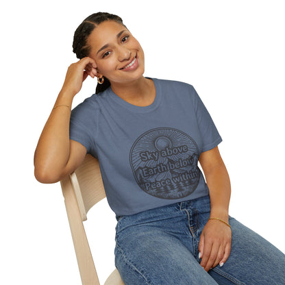 Sky above. Earth below. Peace within - T-Shirt