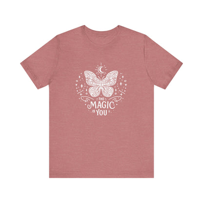 The Magic Is You T-Shirt