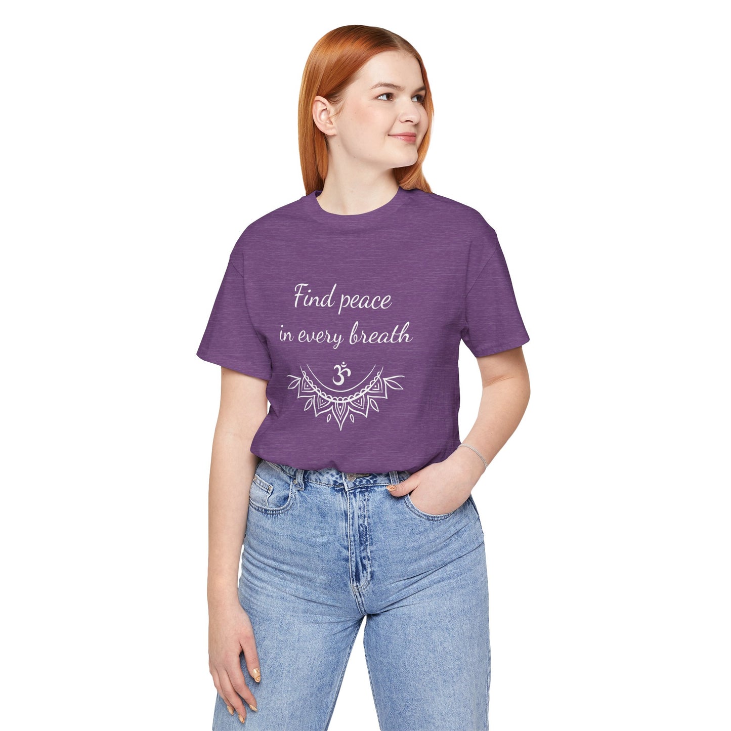 Find peace in every breath - T-Shirt