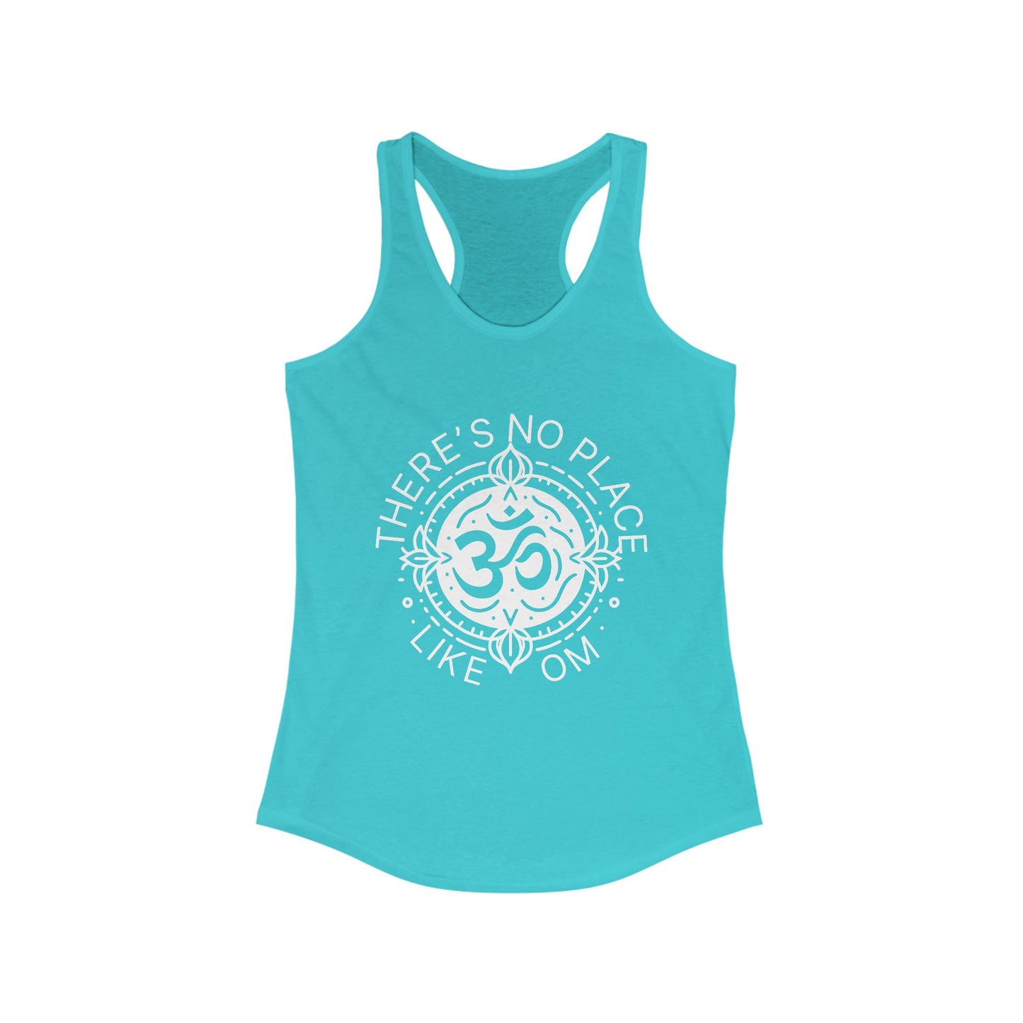 There's no place like OM - Women Racerback Tank Top