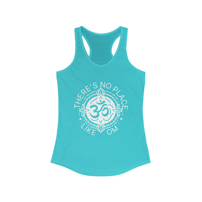 There's no place like OM - Women Racerback Tank Top