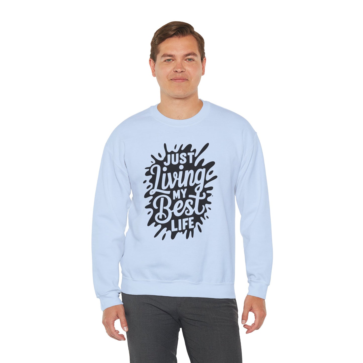 Just Living My Best Life - Crewneck Sweatshirt