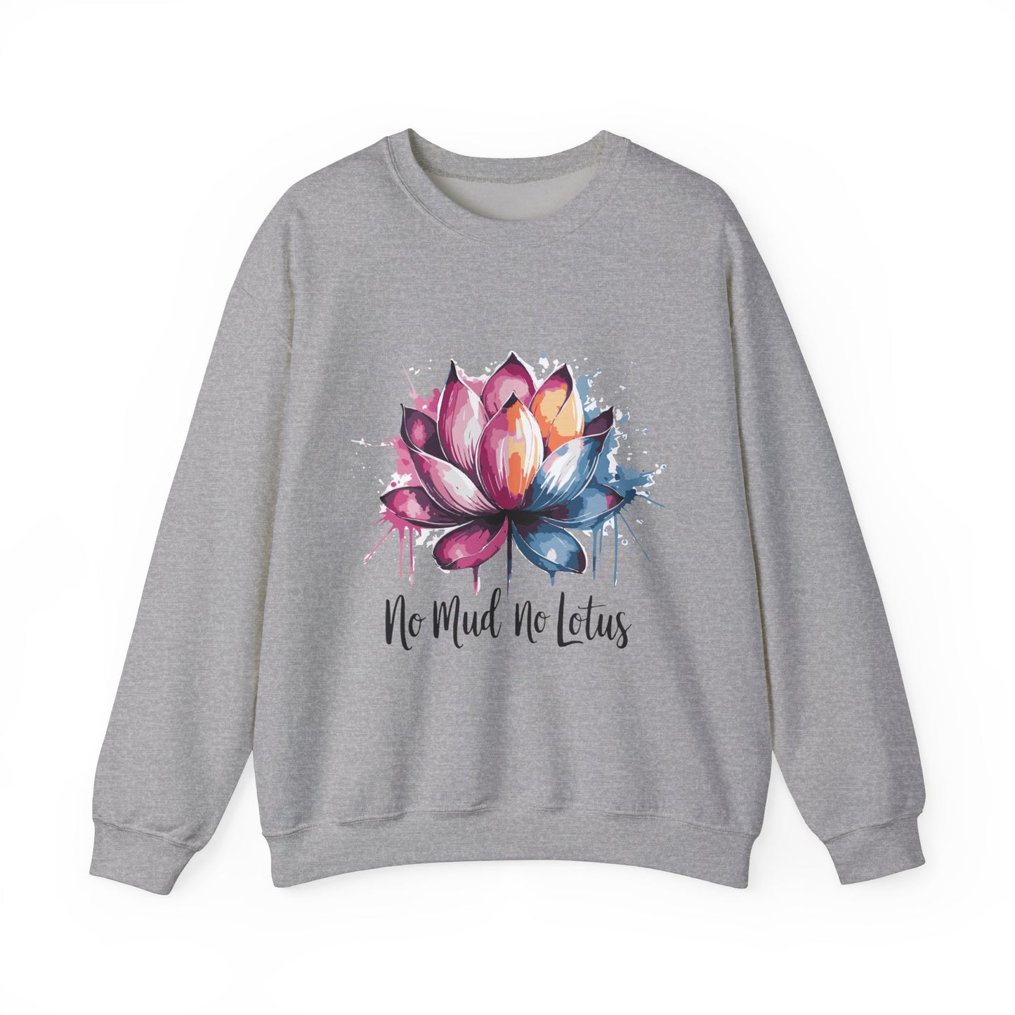 No Mud No Lotus - Sweatshirt