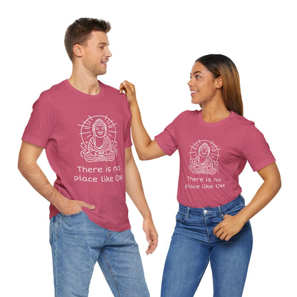 Buddha There is no place like OM - T-Shirt