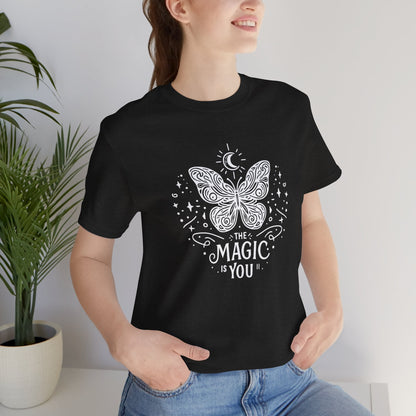 The Magic Is You T-Shirt