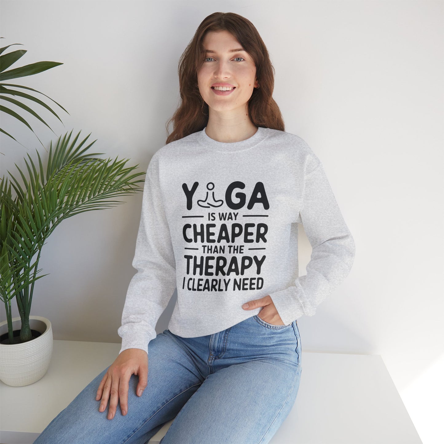 Yoga is way cheaper than the therapy I clearly need - Sweatshirt