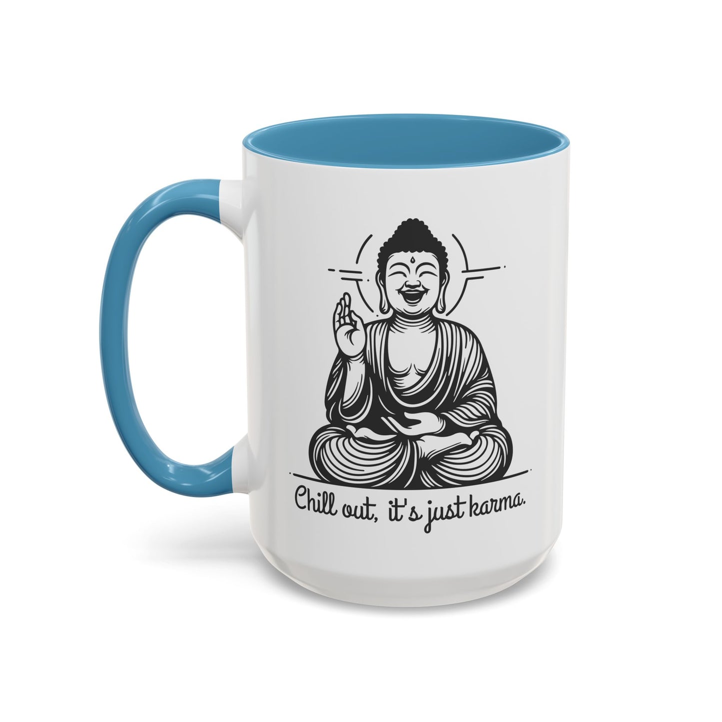 Buddha Chill out, it's just karma - Accent Coffee Mug (11, 15 oz) - Double sided design - 3 colors 🩷🩵🖤