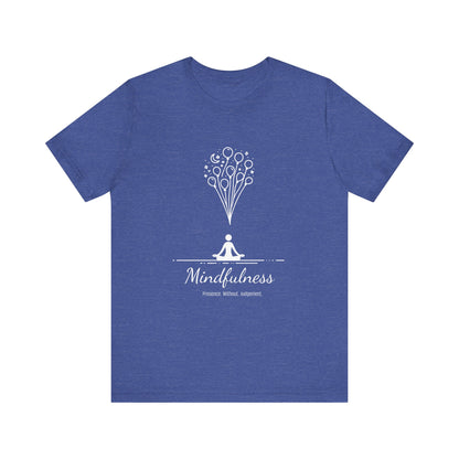 Mindfulness. Presence. Without. Judgement. T-Shirt