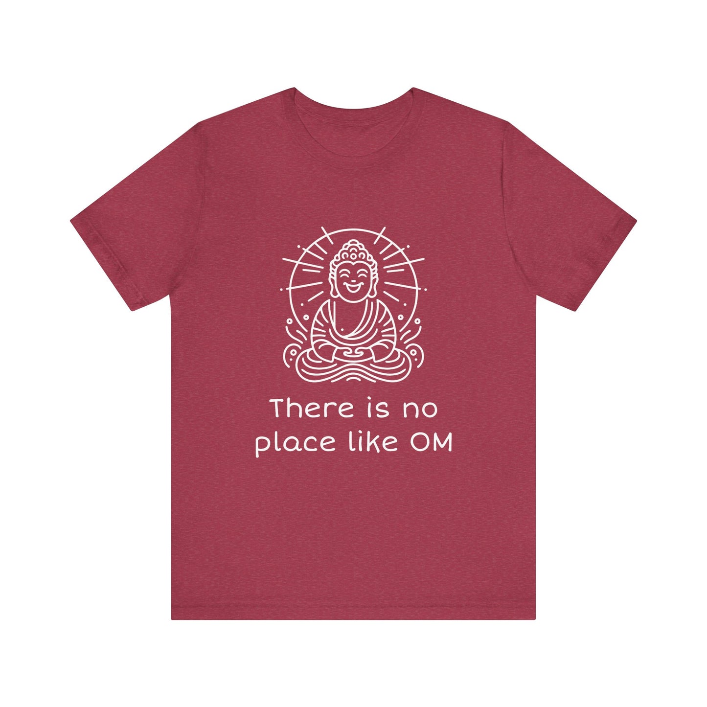 Buddha There is no place like OM T-Shirt