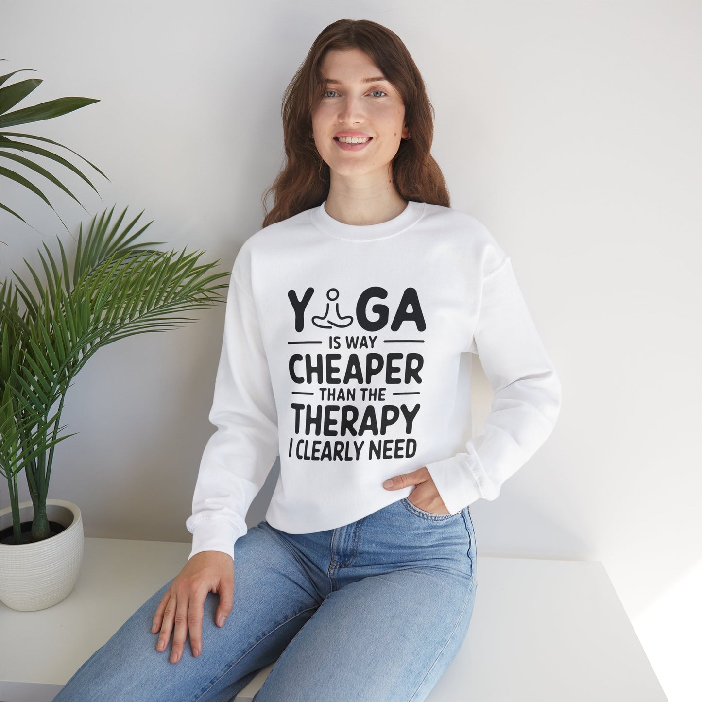 Yoga is way cheaper than the therapy I clearly need - Sweatshirt