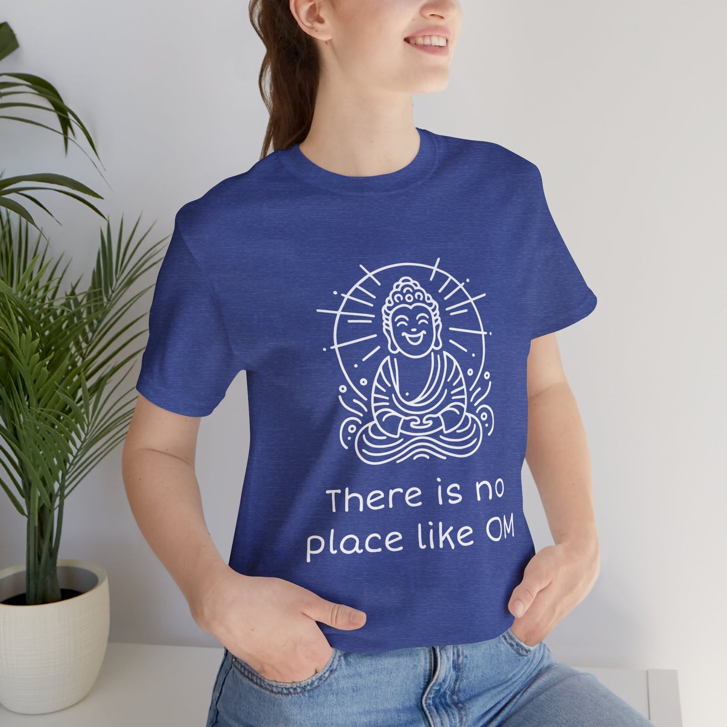 Buddha There is no place like OM T-Shirt