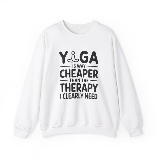 Yoga is way cheaper than the therapy I clearly need - Sweatshirt