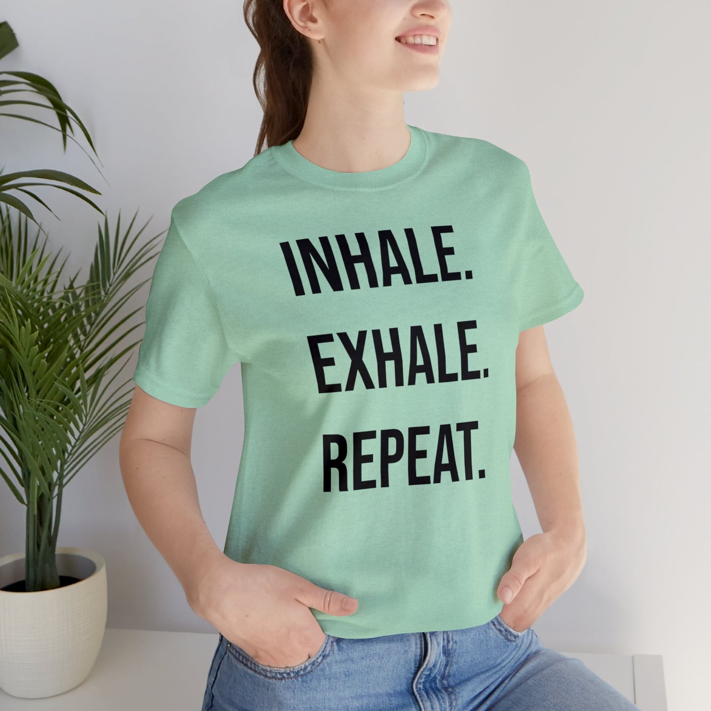 INHALE. EXHALE. REPEAT. T-Shirt