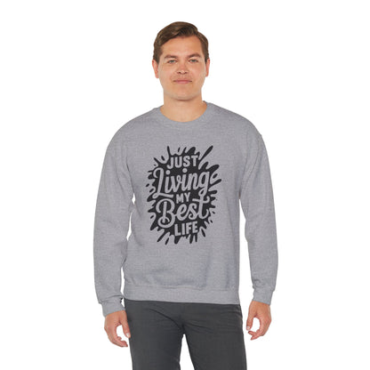 Just Living My Best Life - Crewneck Sweatshirt