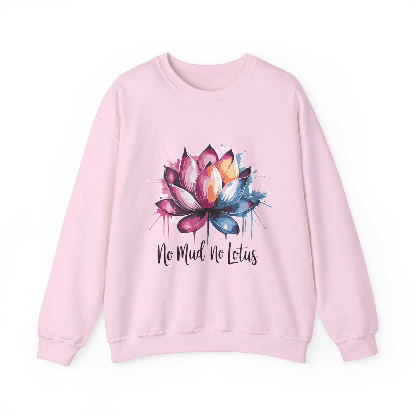 No Mud No Lotus - Sweatshirt