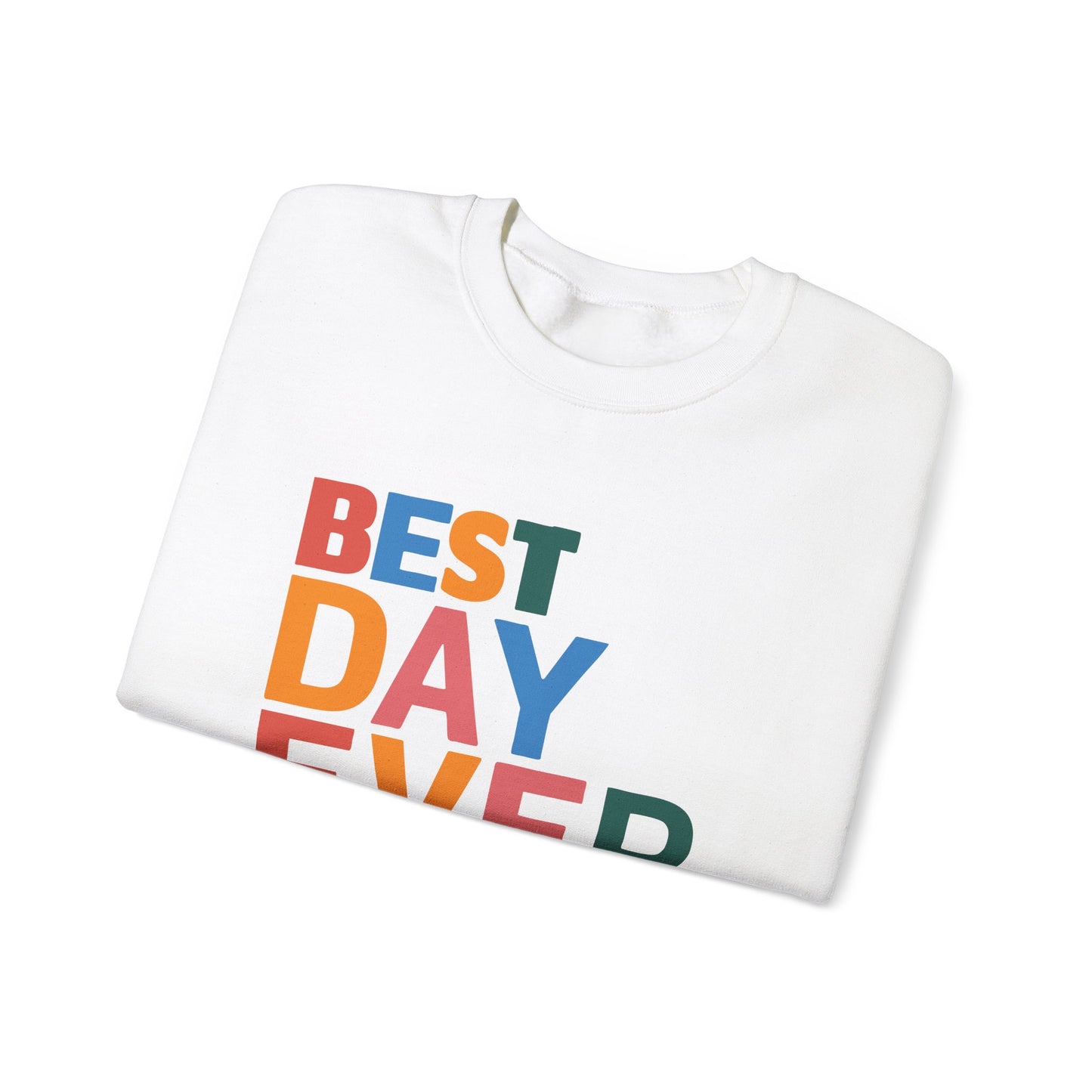 BEST DAY EVER - Crewneck Sweatshirt