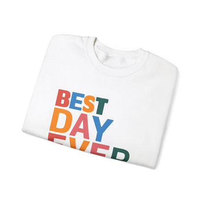 BEST DAY EVER - Crewneck Sweatshirt