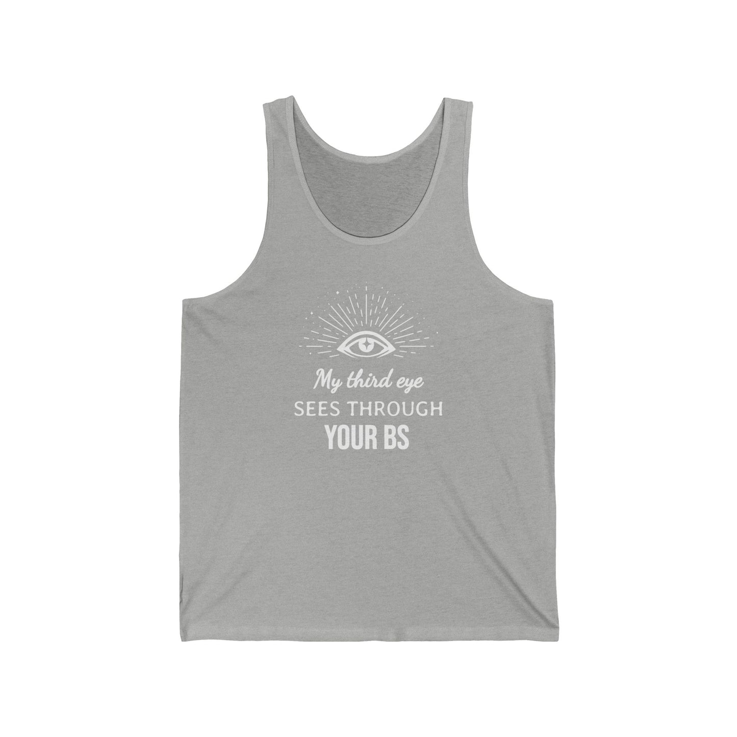 My Third Eye SEES THROUGH YOUR BS - Tank Top