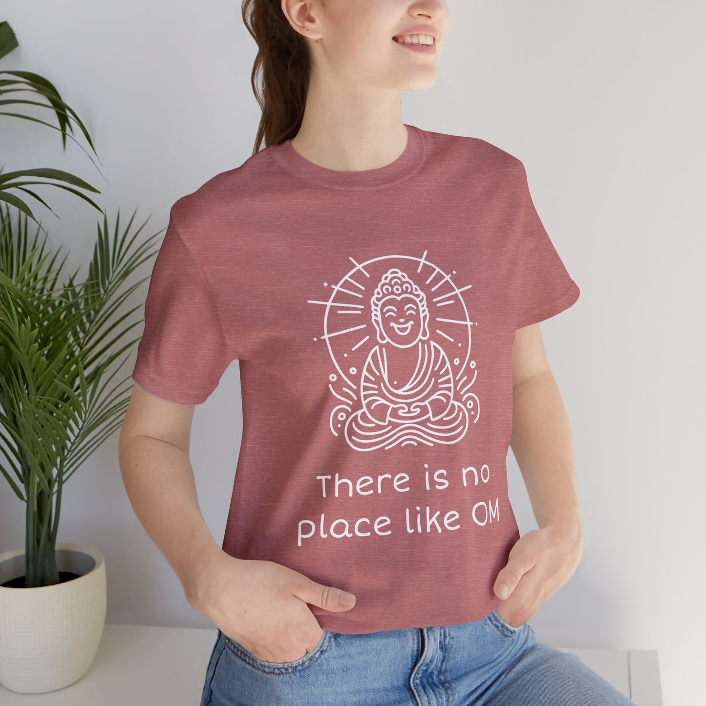 Buddha There is no place like OM T-Shirt