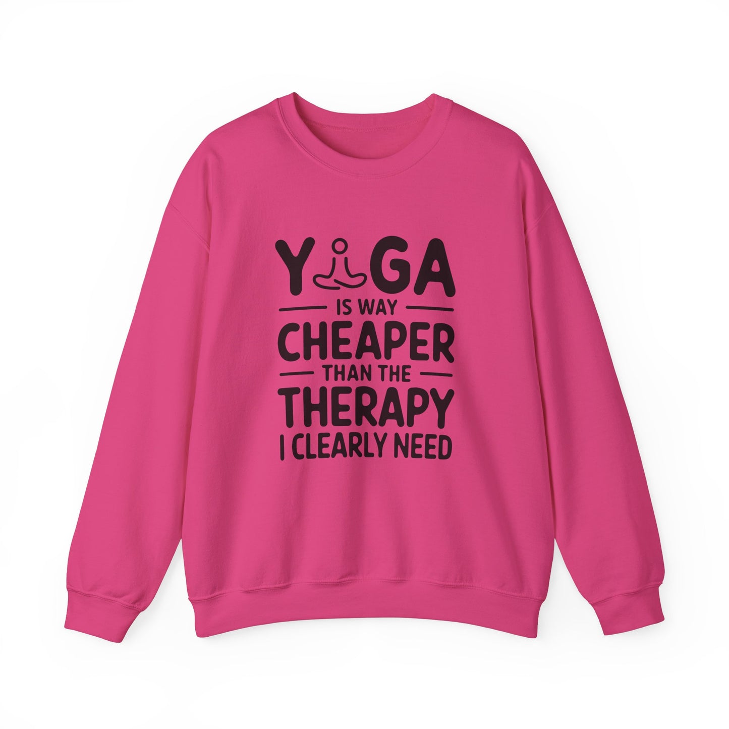 Yoga is way cheaper than the therapy I clearly need - Crewneck Sweatshirt