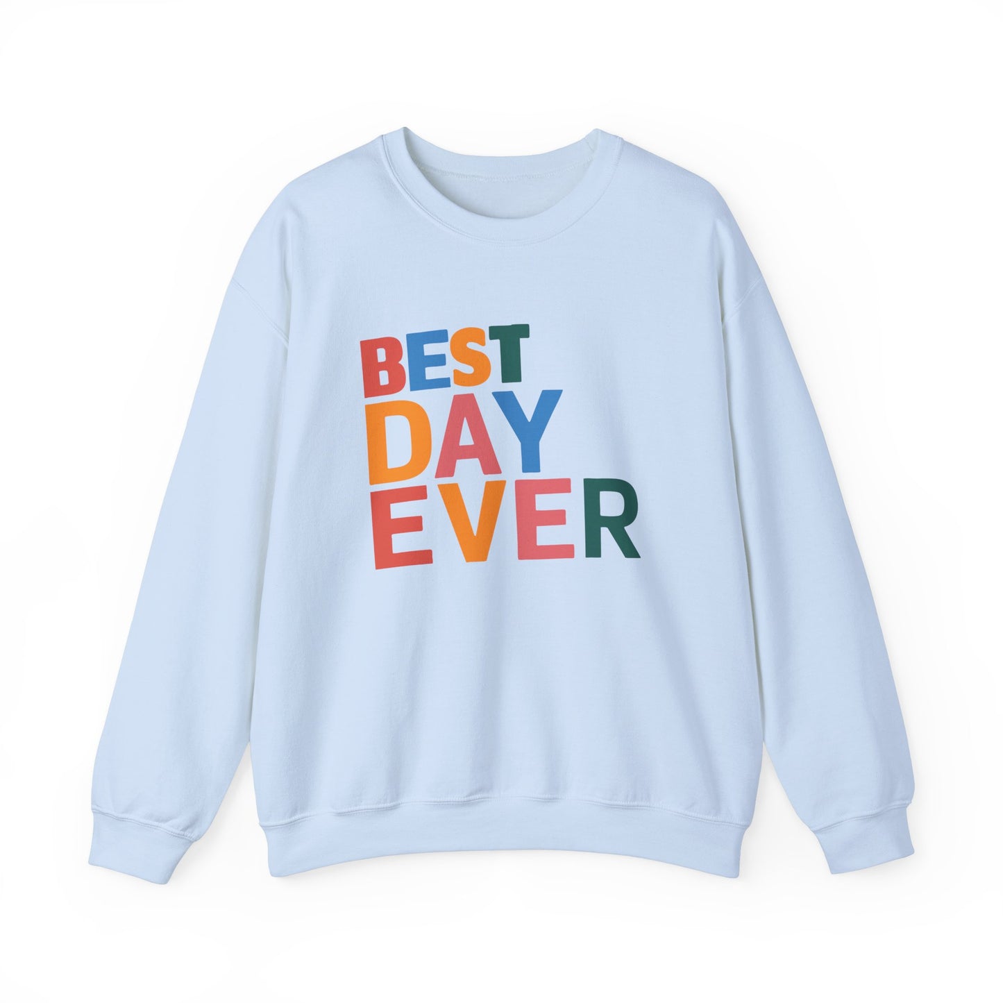 BEST DAY EVER - Crewneck Sweatshirt