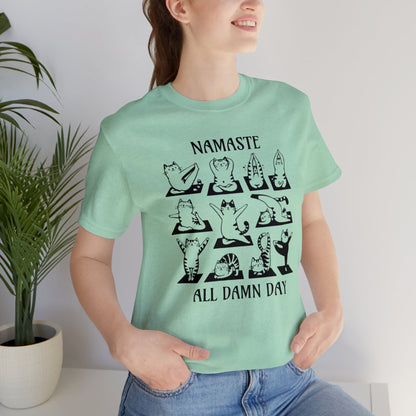 Namaste All Damn Day T-Shirt