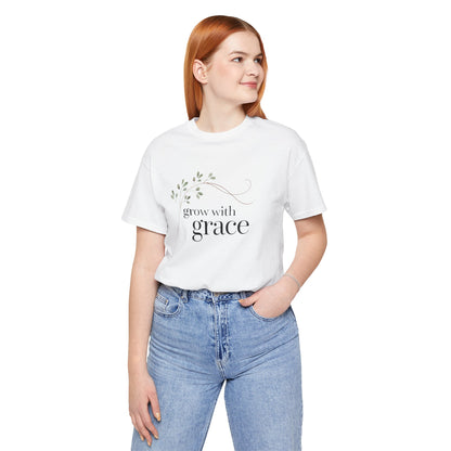 Grow With Grace - T-Shirt