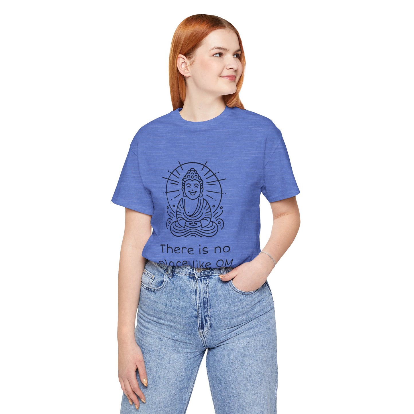 Buddha There is no place like OM - T-Shirt